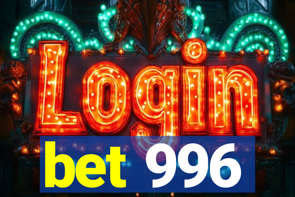 bet 996